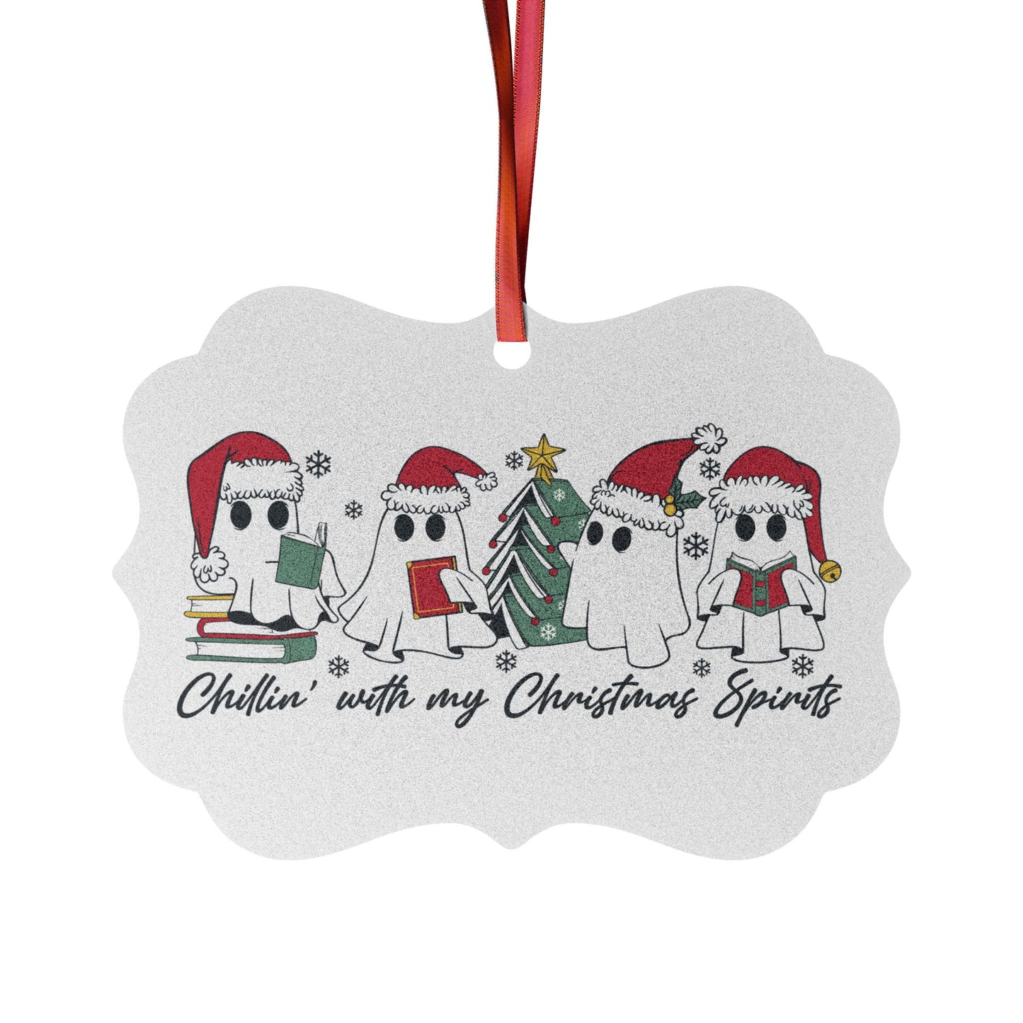 Aluminum Ornament - "Chillin' with my Christmas Spirits" Ghost Readers Holiday Decoration