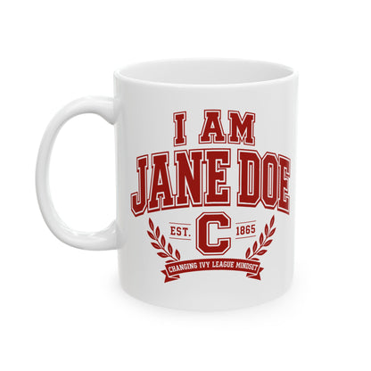 Ceramic Mug "I Am Jane Doe", (11oz, 15oz)