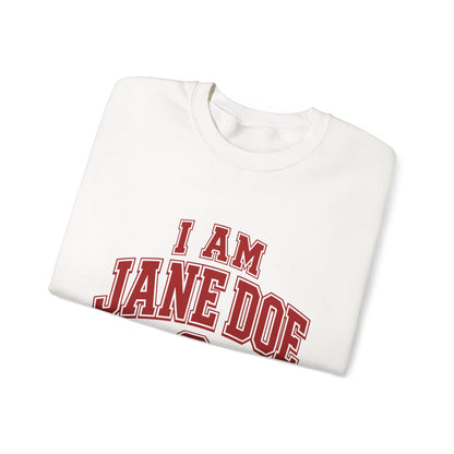I Am Jane Doe College Crewneck Sweatshirt